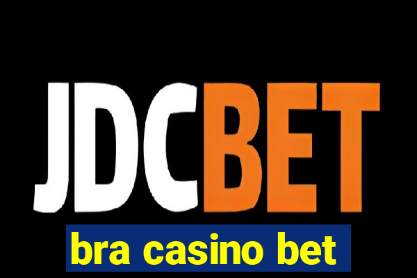 bra casino bet